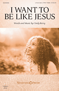 I Want to Be Like Jesus [HL:35032303]