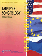 Latin Folk Song Trilogy [HL:44003486]