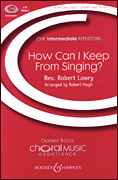 How Can I Keep from Singing? [HL:48004608]
