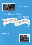 The Kodály Way to Music - Book 1 [HL:48009622]