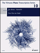 The Virtuoso Piano Transcription Series Volume 10 Tico-tico No Fuba Pno [HL:49015446]