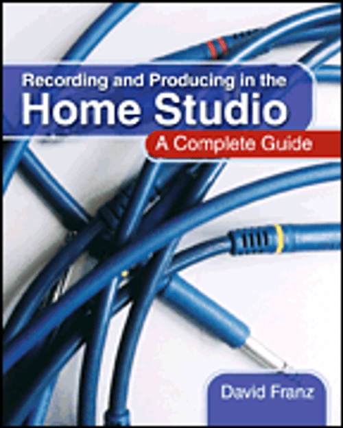 Recording and Producing in the Home Studio [HL:50448045]