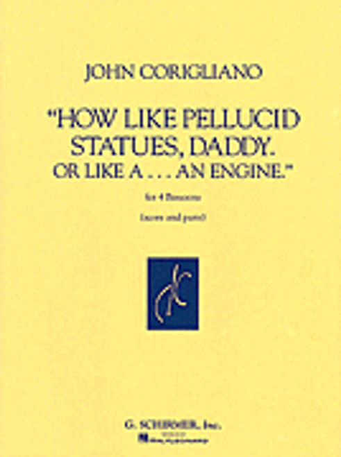 How Like Pellucid Statues Daddy Or Like A An Engine Four Bassoons Score & Parts [HL:50482455]