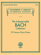 The Indispensable Bach Collection - 23 Famous Piano Pieces [HL:50600655]