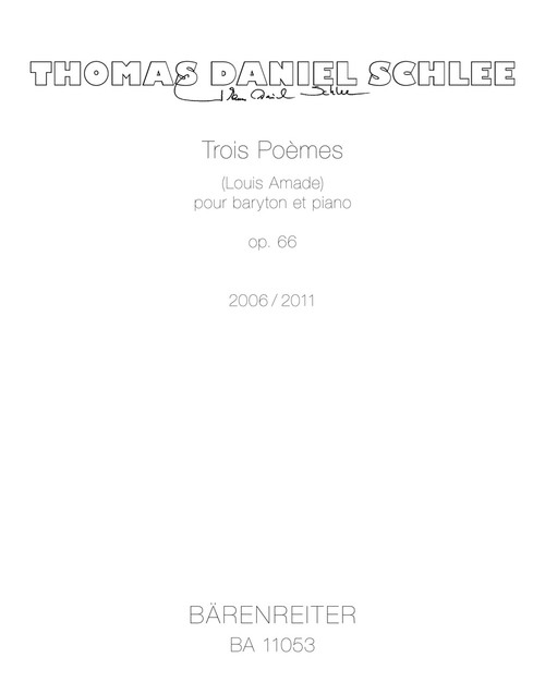 Trois Poèmes for baritone and piano op. 66 (2006/2011) [Bar:BA11053]