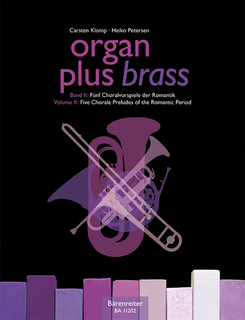 organ plus brass, Volume II: Five Chorale Preludes of the Romantic Period [Bar:BA11202]