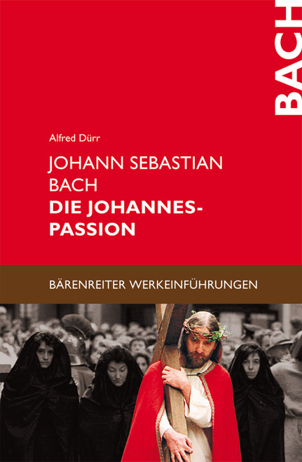 Johann Sebastian Bach. Die Johannes-Passion [Bar:BVK1473]