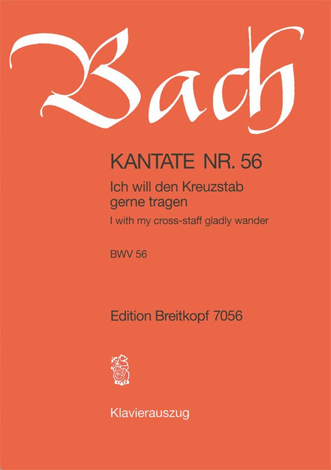 Cantata BWV 56 “I with my cross-staff gladly wander” [Breit:EB7056]