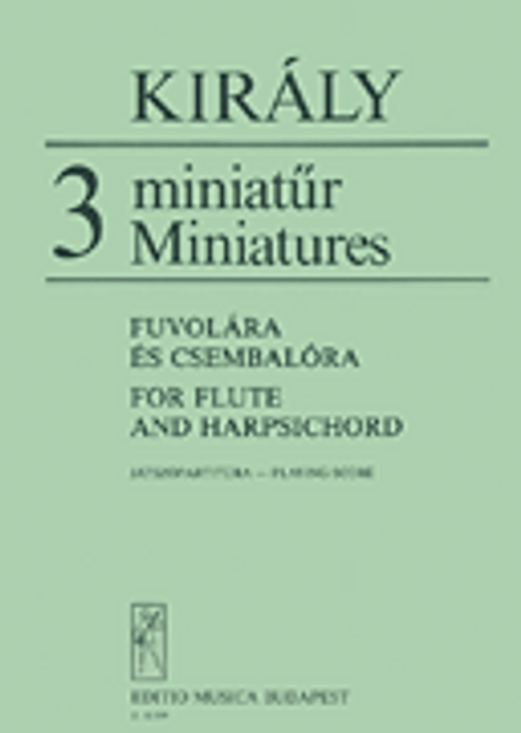 Kiraly, Three Miniatures for Flute and Harpsichord [HL:50510440]