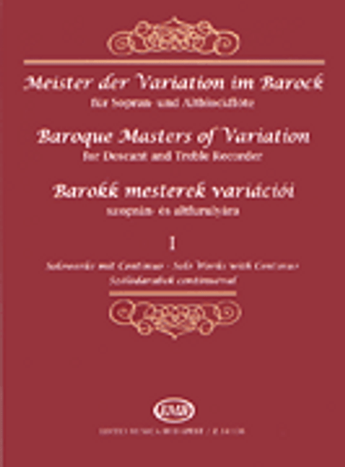 Baroque Masters of Variation for Descant and Treble Recorder - Volume 1: Solo Works with Continuo [HL:50510578]