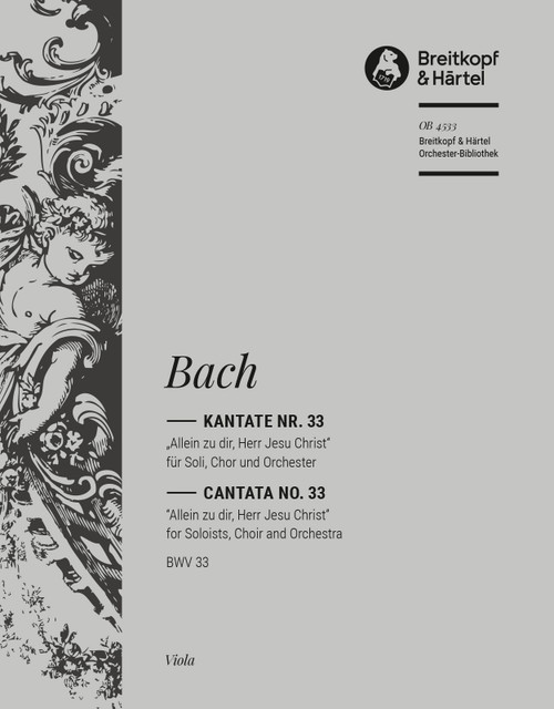 Cantata BWV 33 “Alone in Thee, Lord Jesus Christ” [Breit:OB4533-19]