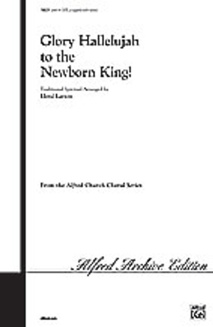 Glory Hallelujah to the Newborn King! [Alf:00-18029]