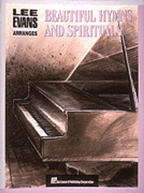 Lee Evans Arranges Beautiful Hymns and Spirituals [HL:9635]