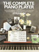 The Complete Piano Player: Style Book [HL:14007377]