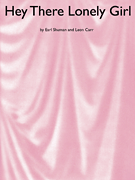 Hey There Lonely Girl [HL:14014963]