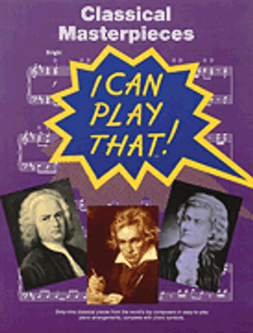 I Can Play That! Classical Masterpieces [HL:14015761]