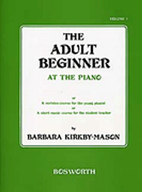The Adult Beginner At The Piano Volume 1 [HL:14017979]