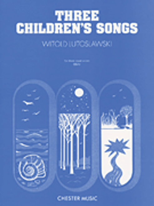 Lutoslawski, Three Children's Songs [HL:14019680]