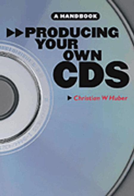 Producing Your Own CDs: A Handbook [HL:14026281]