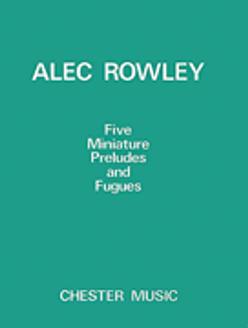 Rowley, 5 Miniature Preludes and Fugues [HL:14027913]