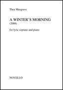 Thea Musgrave: A Winter's Morning For Lyric Soprano And Piano [HL:14037431]