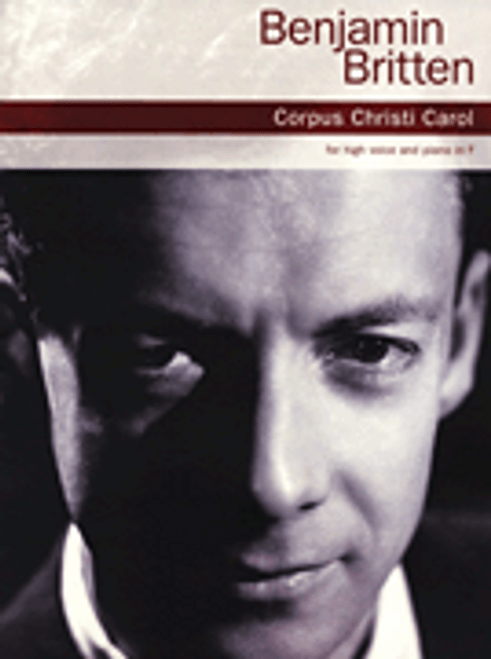 Britten, Corpus Christi Carol In F For High Voice And Piano [HL:14037799]