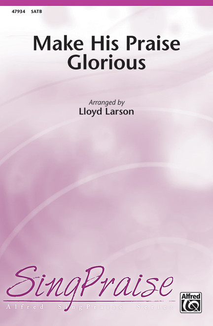 Make His Praise Glorious [Alf:00-47934]