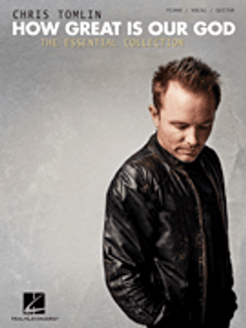 Chris Tomlin - How Great Is Our God: The Essential Collection [HL:307362]