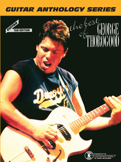 The Best of George Thorogood: Guitar Anthology Series [Alf:00-P0938GTX]