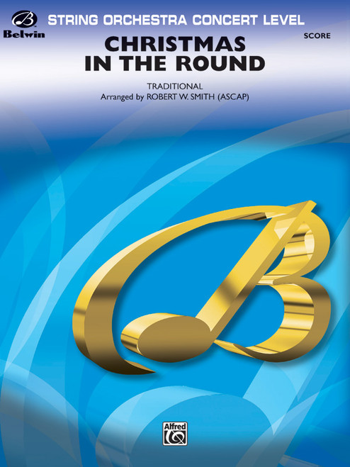 Christmas in the Round (A Holiday Prism for String Orchestra) [Alf:00-BSOM02014C]