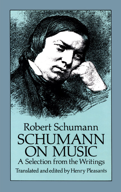 Schumann on Music: A Selection from the Writings [Alf:06-257487]