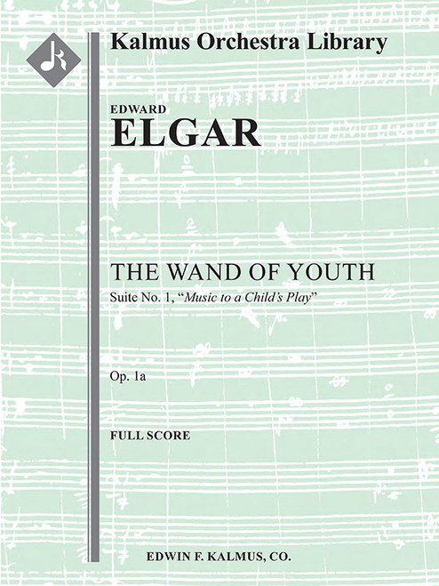 The Wand of Youth: Suite No. 1, Op. 1a (Music to a child's play) [Alf:36-A564401]