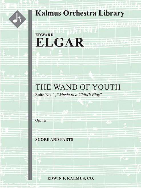 The Wand of Youth: Suite No. 1, Op. 1a (Music to a child's play) [Alf:36-A564402]