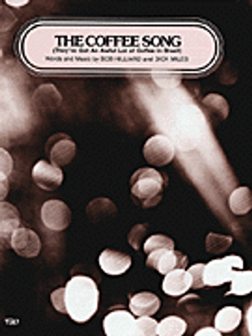 The Coffee Song (They've Got an Awful Lot of Coffee in Brazil) [HL:378932]