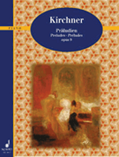 Kirchner, Preludes Op. 9 [HL:49008283]