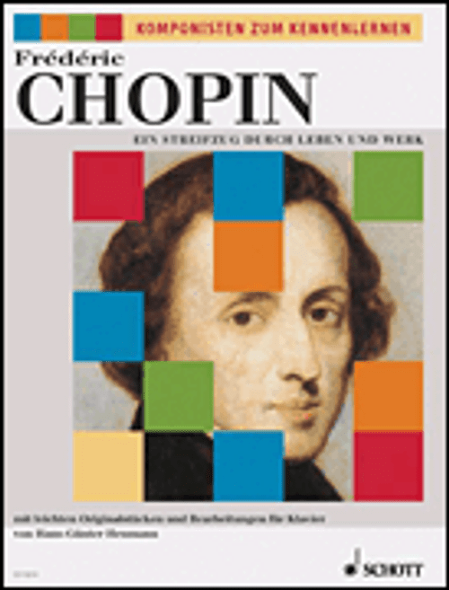 Chopin, Frederic Chopin: Ein Streifzug durch Leben und Werk [HL:49015623]