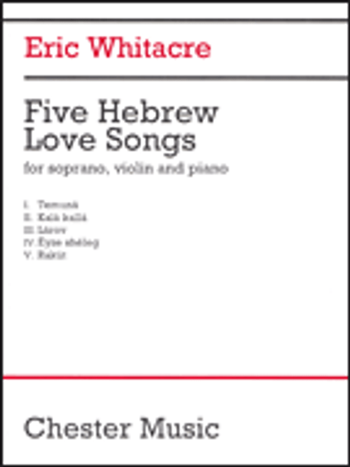 Whitacre, 5 Hebrew Love Songs [HL:14037660]