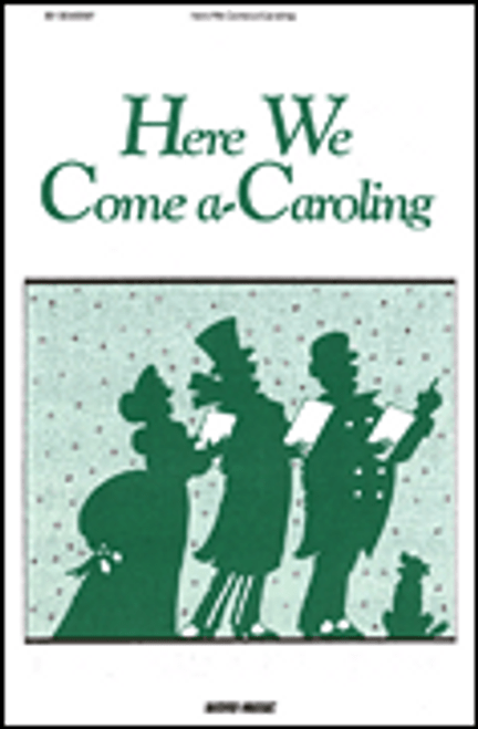 Here We Come A-Caroling [HL:309632]