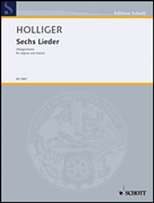 Holliger, 6 Songs (1956-57, revised 2003) [HL:49013035]