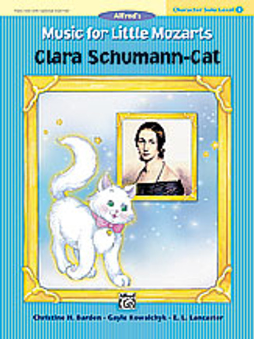 Music for Little Mozarts: Character Solo -- Clara Schumann-Cat, Level 3 [Alf:00-24619]