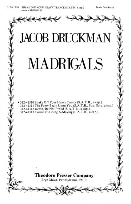 Druckman, Madrigals: 1. Shake Off Your Heavy Trance [CF:312-41310]