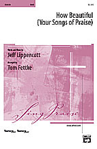 How Beautiful (Your Songs of Praise) [Alf:00-21638]