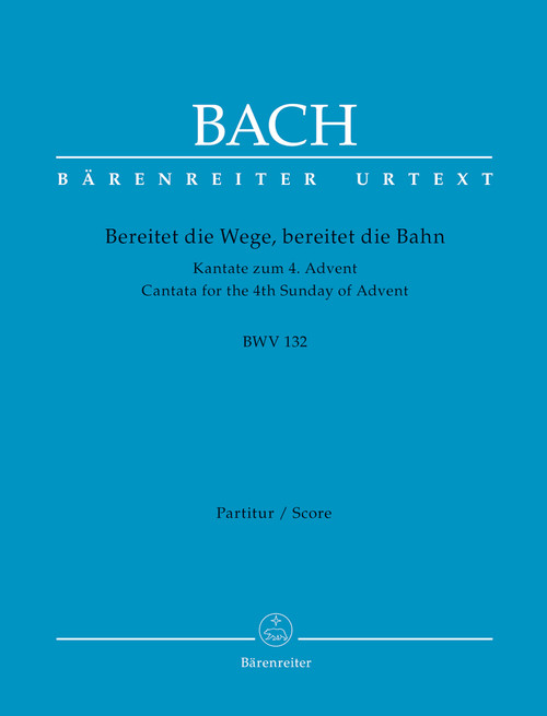 Bereitet die Wege, bereitet die Bahn BWV 132 [Bar:BA10132]