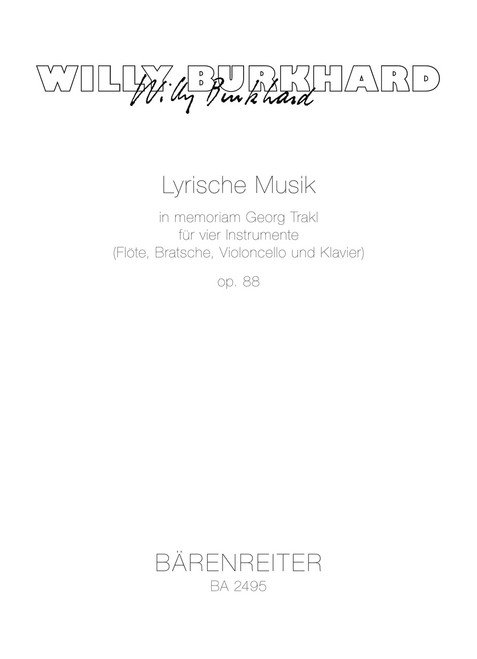 Lyrische Musik in memoriam Georg Trakl für vier Instrumente (Flöte, Bratsche, Violoncello und Klavier) op. 88 (1949/1951) [Bar:BA2495]