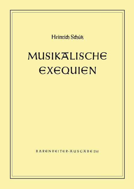 Musikalische Exequien für Solostimmen, Chor und Basso continuo SWV 279-281 [Bar:BA250]