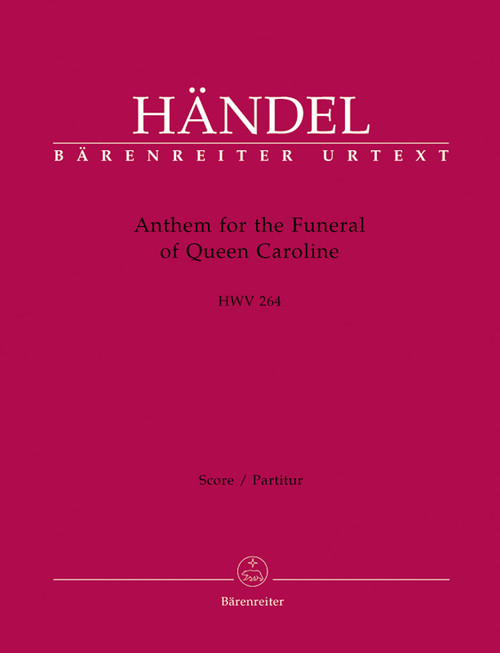 Anthem for the Funeral of Queen Caroline HWV 264 [Bar:BA4267]