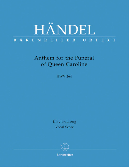 Anthem for the Funeral of Queen Caroline HWV 264 [Bar:BA4267-90]