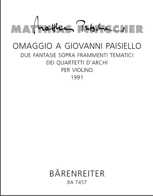Pintscher, Omaggio a Giovanni Paisiello. Due fantasie sopra frammenti tematici dei quartetti d'archi per violino [Bar:BA7457]