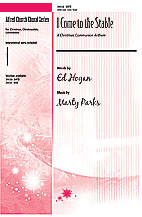 I Come to the Stable (A Christmas Communion Anthem) [Alf:00-29320]