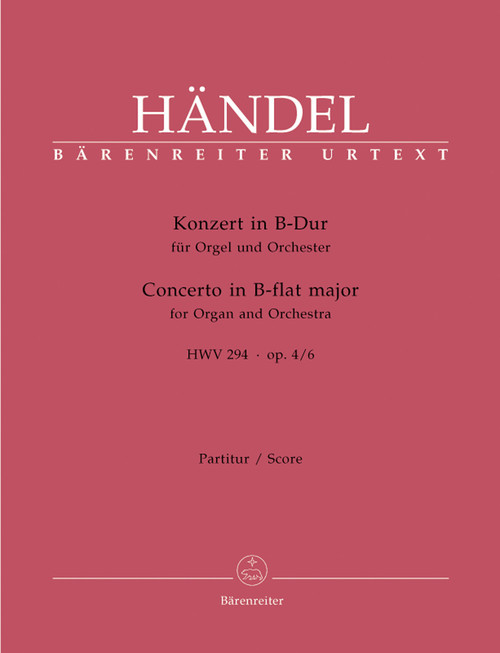 Concerto for Organ and Orchestra in B-flat Major op. 4/6 HWV 294 [Bar:BA8346]